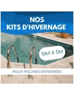 Kit Hivernage Piscine Enterrée 10x5m