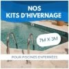 Kit Hivernage Piscine Enterrée 7x3m